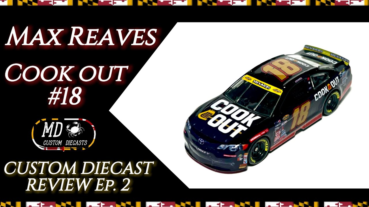 Max Reaves 2025 Cook Out #18 | Md Custom Diecasts | Custom Diecast Review Ep.2