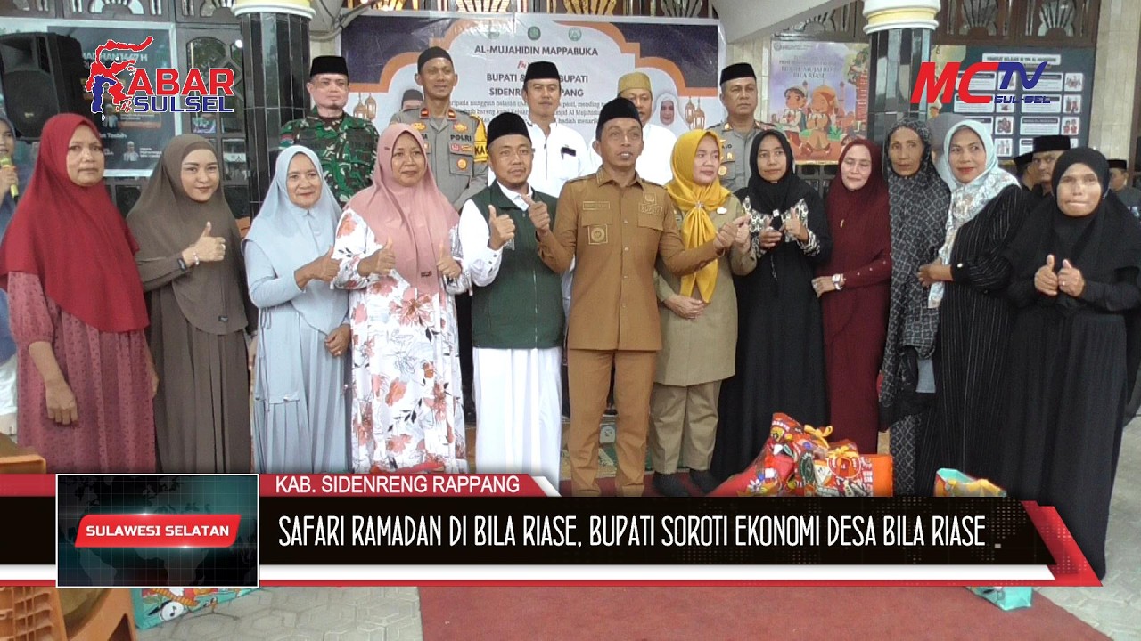 SAFARI RAMADAN DI BILA RIASE, BUPATI SIDRAP SOROTI EKONOMI DESA BILA RIASE YANG MENINGKAT