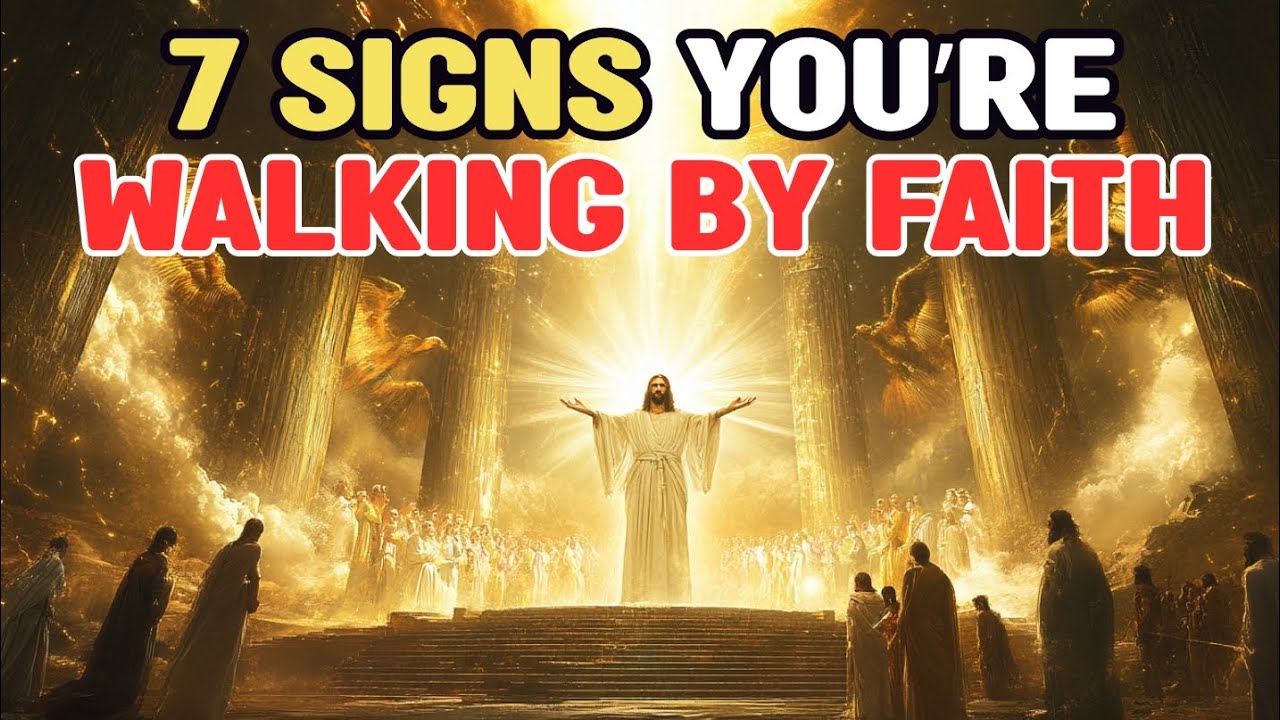 7 Signs You Are Walking by Faith, Not by Sight (Biblical Truth)
