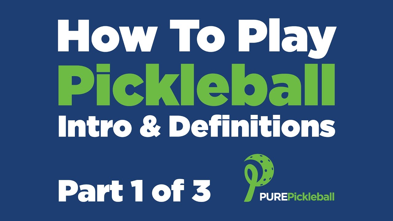 How To Play Pickleball: Part 1 of 3 - Intro & Definitions