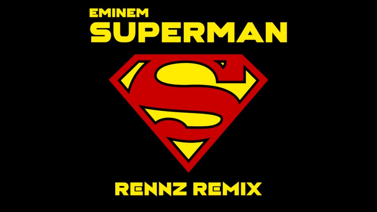 Eminem - Superman (Rennz Remix)