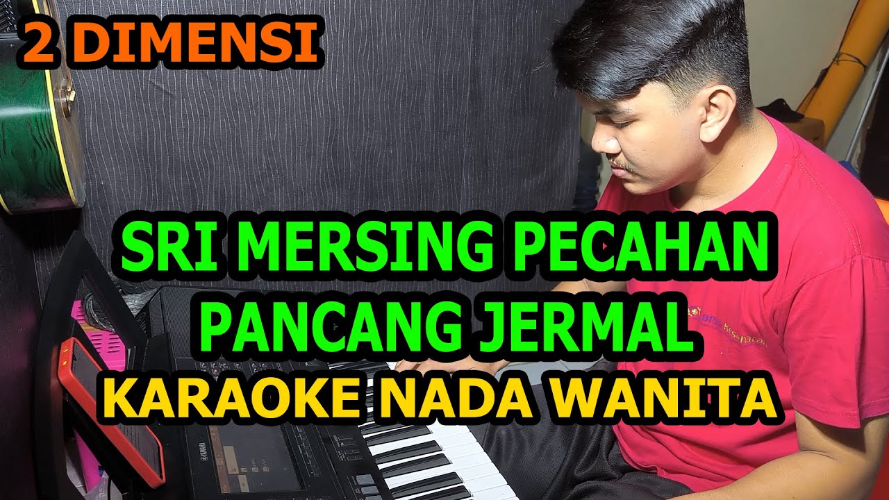 Sri Mersing Pecahan Pancang Jermal Karaoke Melayu 2 Dimensi Nada Wanita @FikriAnshori19