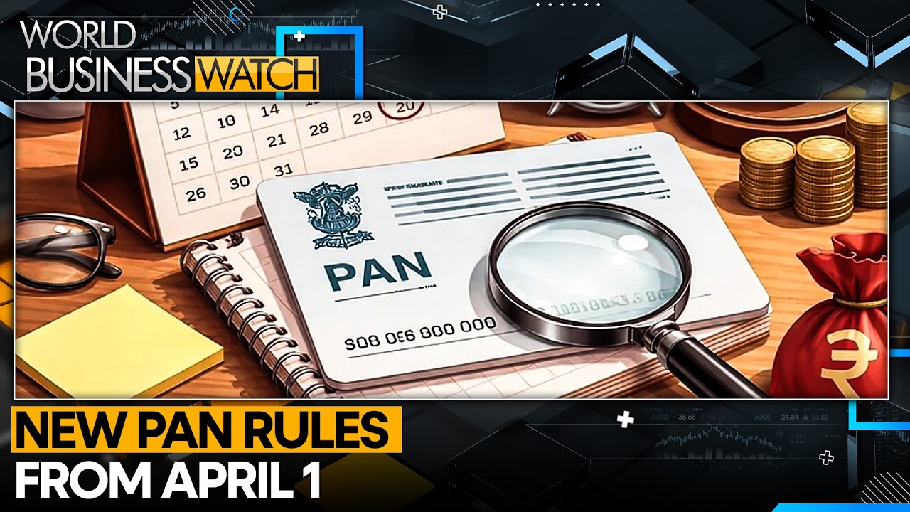 New Pan Rules to Tighten Financial Tracking | World Business Watch | WION