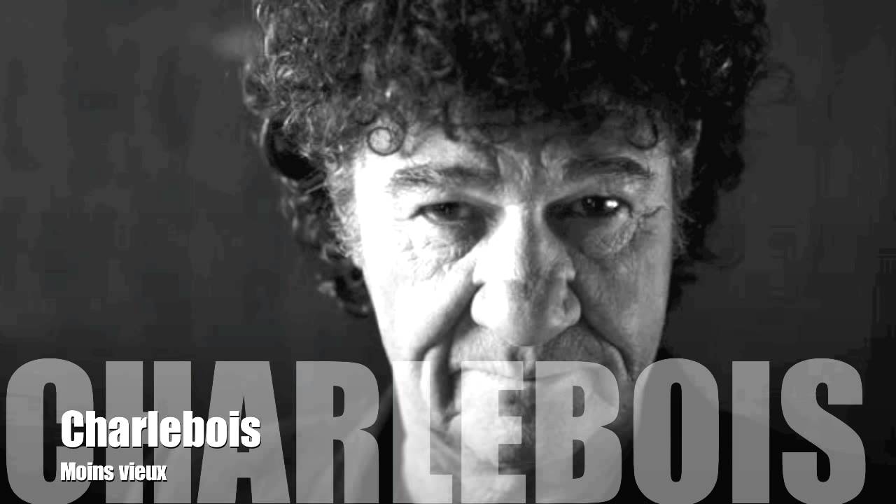 Robert Charlebois Moins vieux