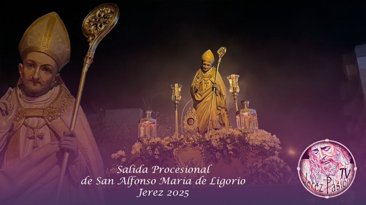 Salida Procesional de San Alfonso María de Ligorio 2025 | Jerez Pasión TV