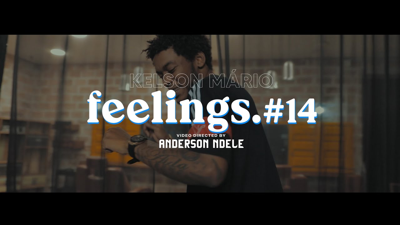 Dj Kelson Mário| Feeling”s | Part 14