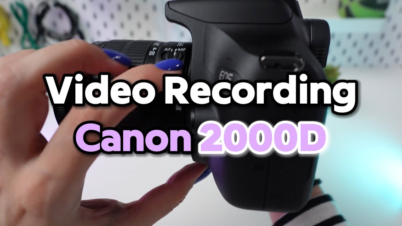 Canon EOS 2000D: How to Record Video
