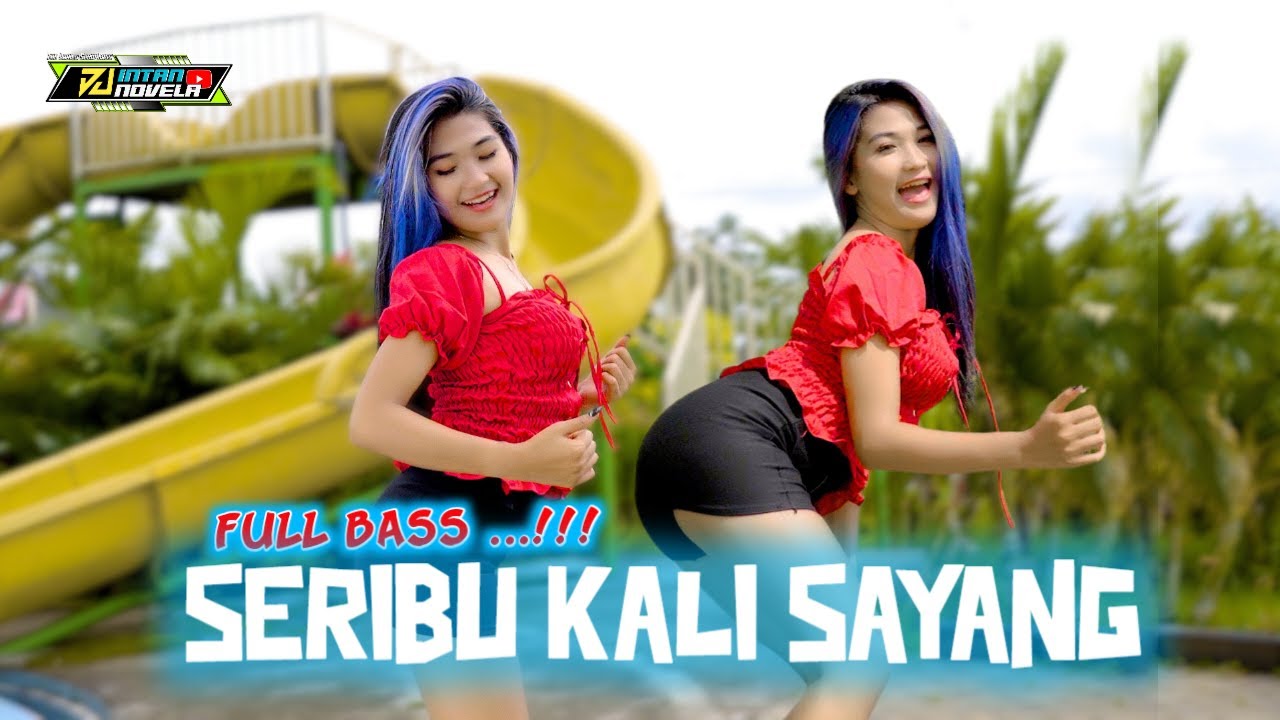 DJ SERIBU KALI SAYANG - DJ INTAN NOVELA JEDAG JEDUG VIRAL TIKTOK TERBARU PALING ENAK BUAT GOYANG
