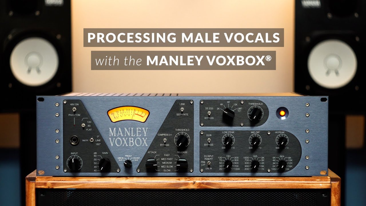 Processing Male Vocals with the Manley VOXBOX®