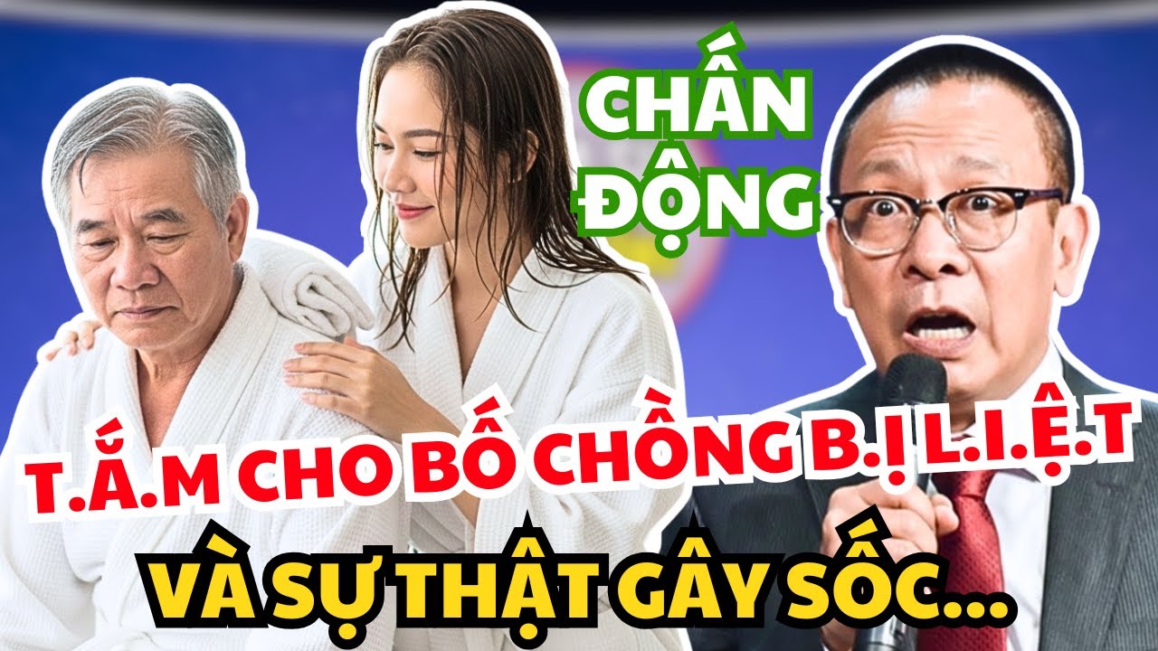 Con Dâu Tắm Cho Bố Chồng B Ị L I Ệ T Lúc Lau Người Cô Giật Mình Khi Phát Hiện Sự Thật