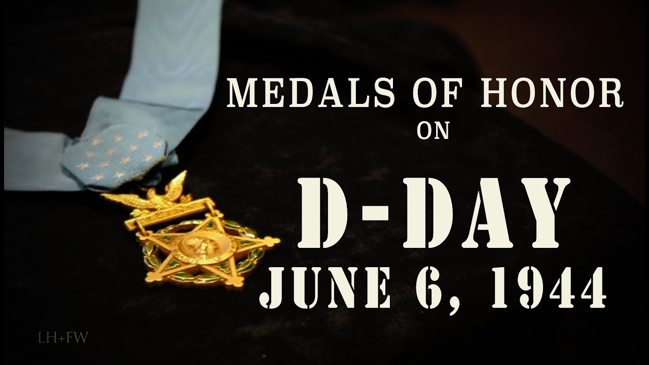 D-Day June 6, 1944 - Four WW2 Medal of Honor Stories