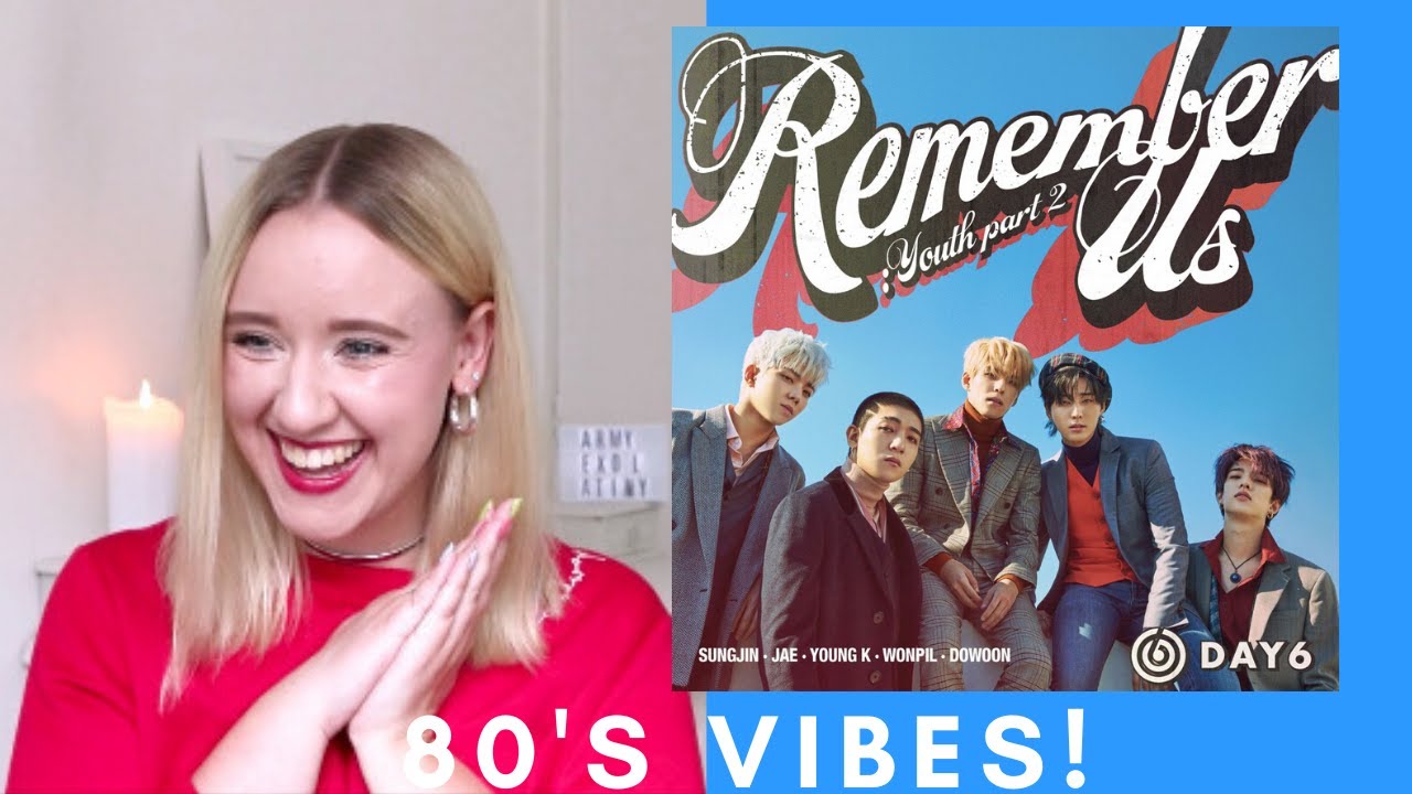 80'S VIBES! DAY6 (데이식스) REMEMBER US: YOUTH PT.2 ALBUM FIRST LISTEN & REACTION!