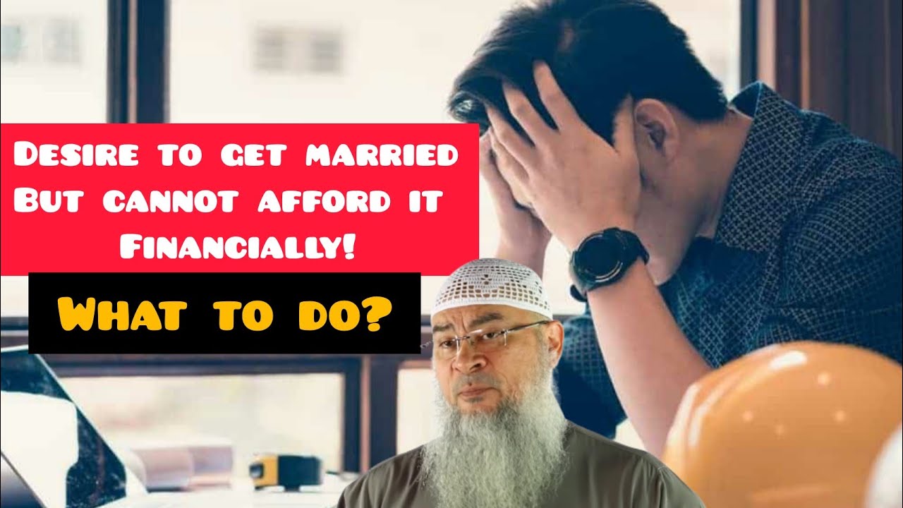 Want to get married but cannot afford it financially, what to do? - Assim al hakeem