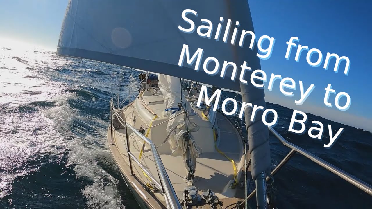 Sailing from Monterey to Morro Bay (ep. 12)