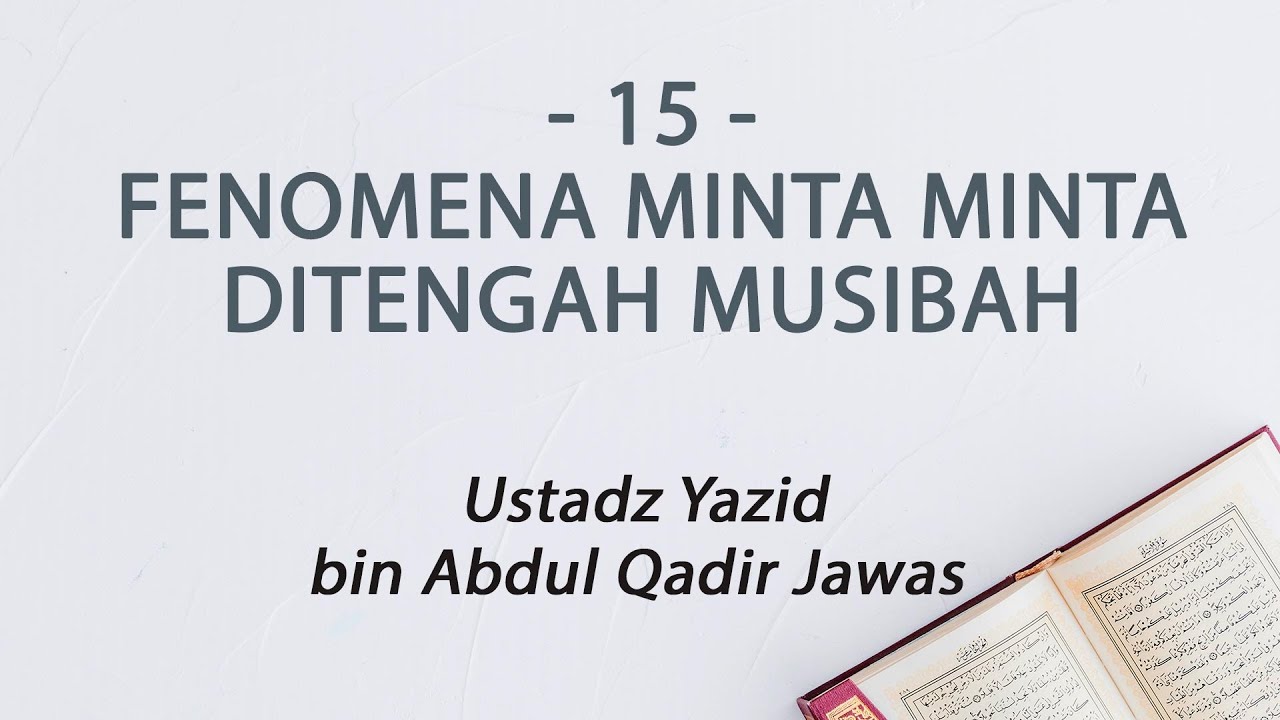 15. Fenomena Minta Minta Ditengah Musibah - Ustadz Yazid bin Abdul Qadir Jawas