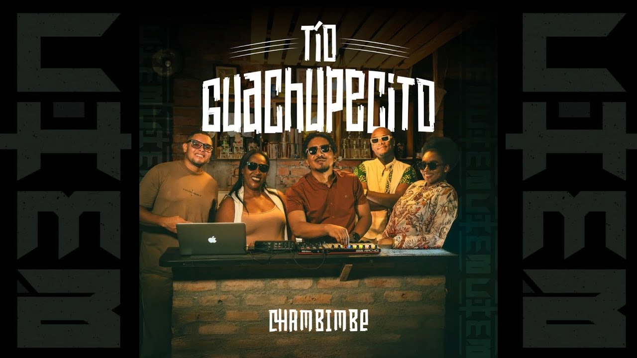 Tio Guachupecito - Chambimbe