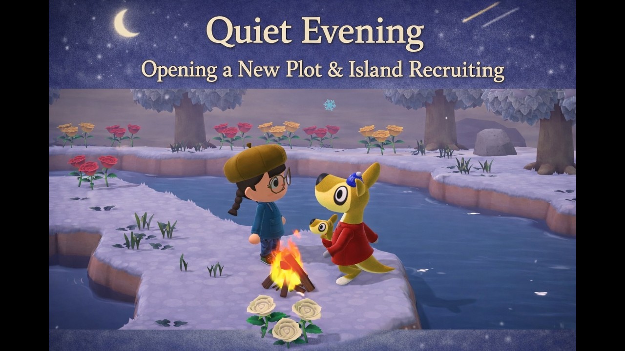 Quiet Evening ＃6 | Opening a New Plot & Island Recruiting | Animal Crossing