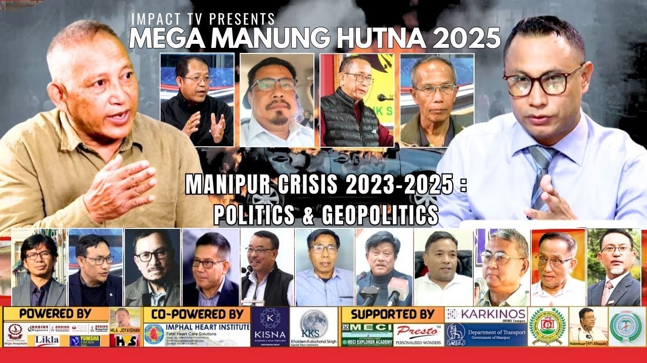 MANIPUR CRISIS 2023-2025 : POLITICS & GEOPOLITICS ON MEGA MANUNG HUTNA 31 DEC 2025