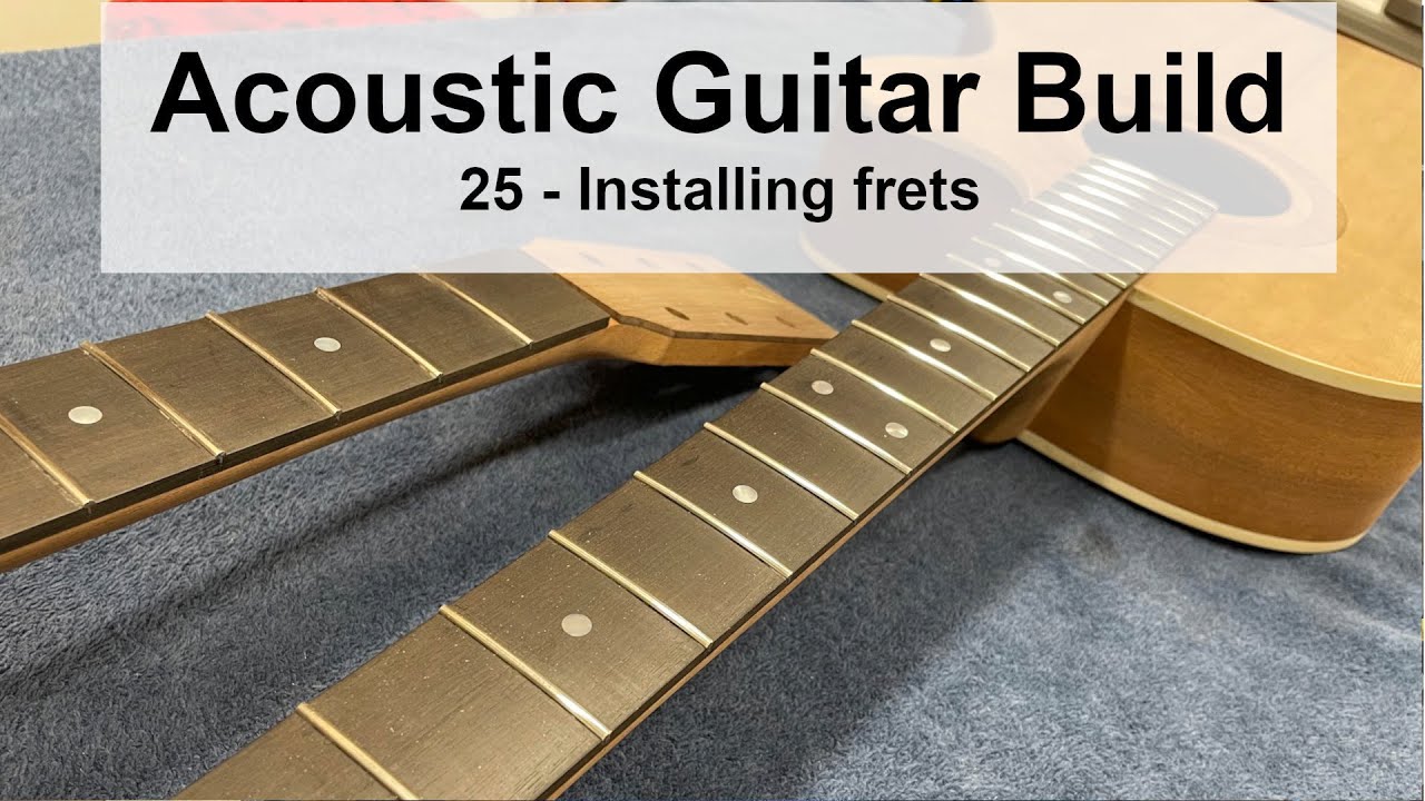 Acoustic Guitar - Part 25 - Installing frets
