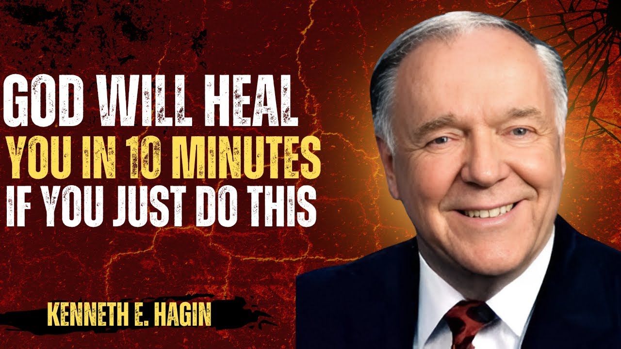 GOD WILL HEAL YOU IN 10 MINUTES IF YOU JUST DO THIS KENNETH E. HAGIN||