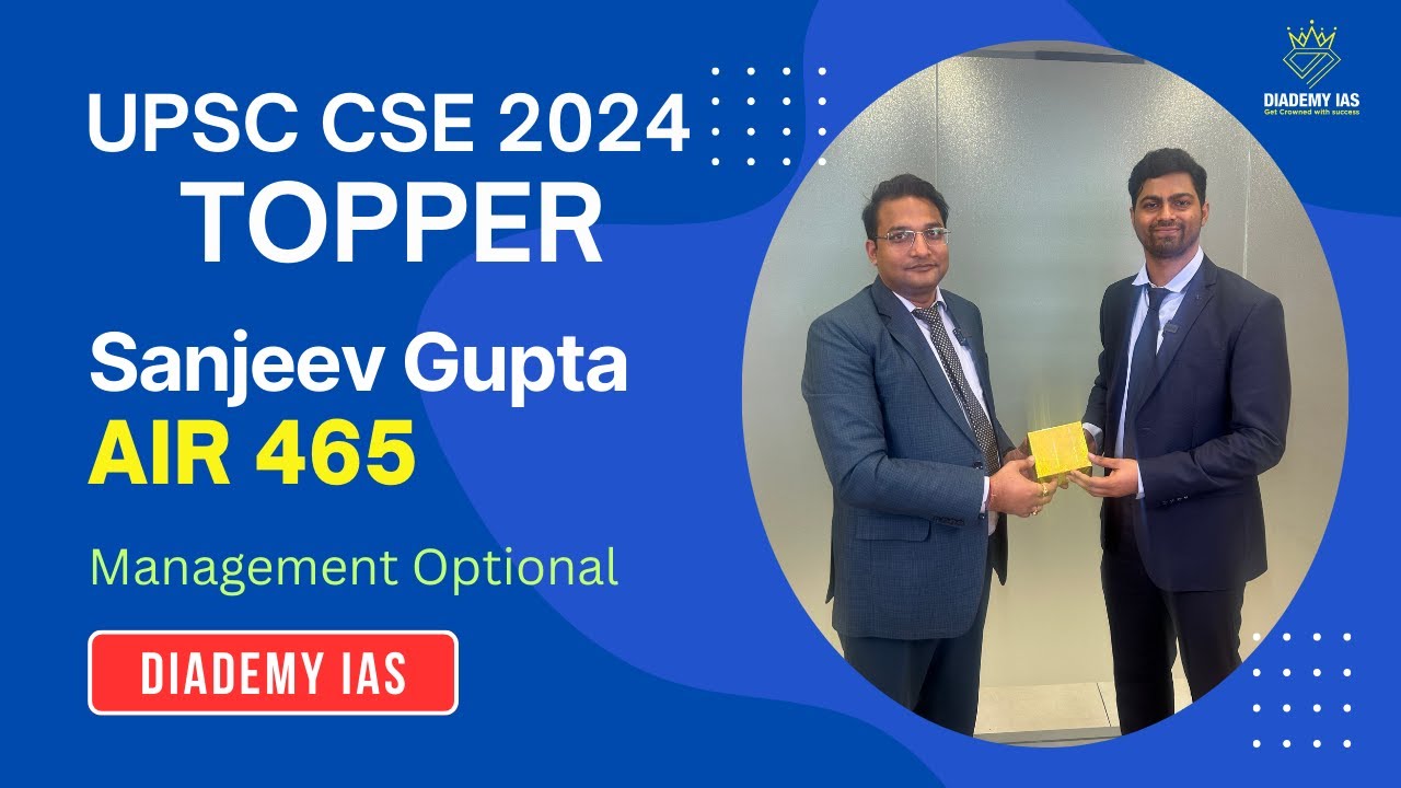 Sanjeev Gupta AIR 465 | UPSC CSE 2024 | DIADEMY IAS | UPSC Management Optional