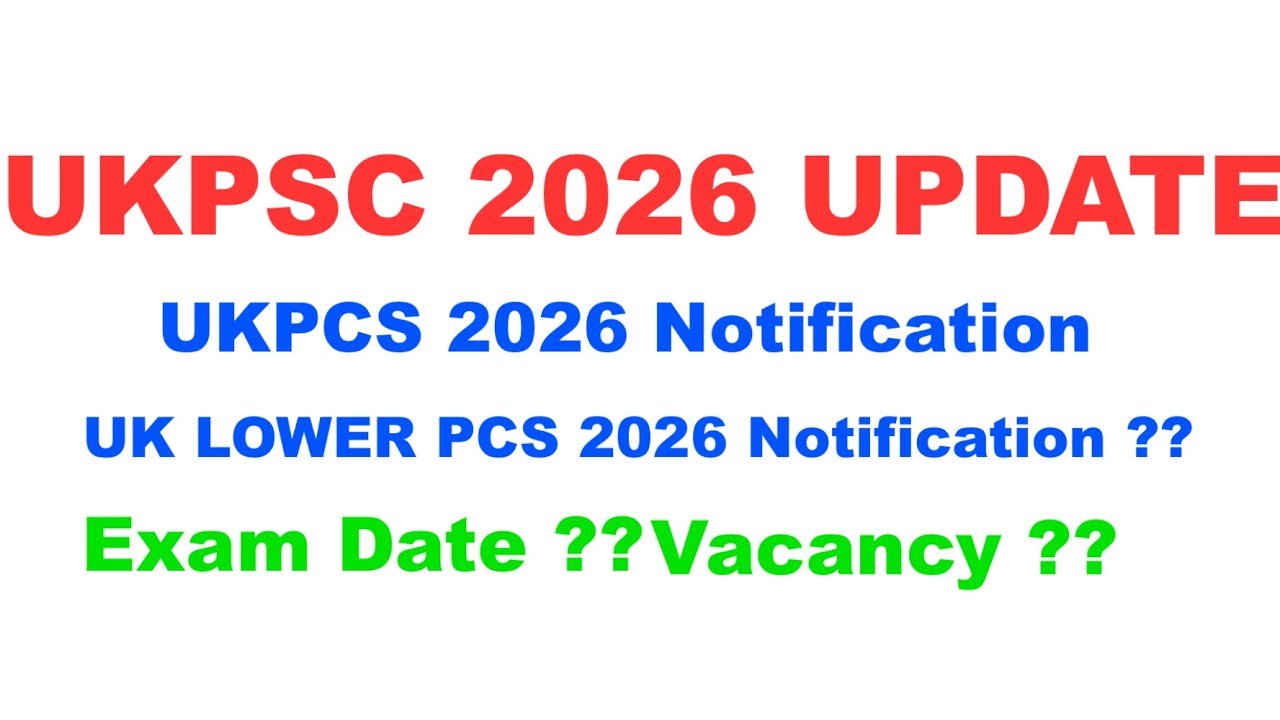 UKPCS 2026 Notification Update || UKPCS Updates || UK Lower PCS 2026 Notification || #ukpsc #ukpcs 