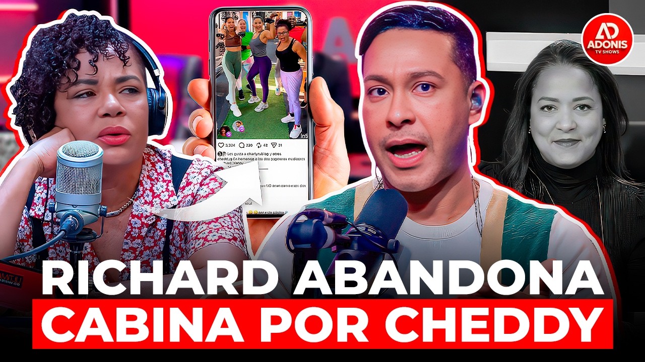 RICHARD ABANDONA CABINA POR CULPA DE CHEDDY GARCÍA
