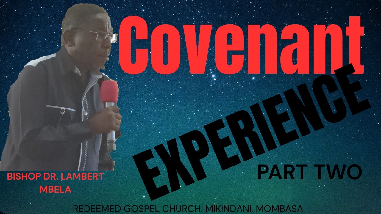 COVENANT EXPERIENCES PART 2