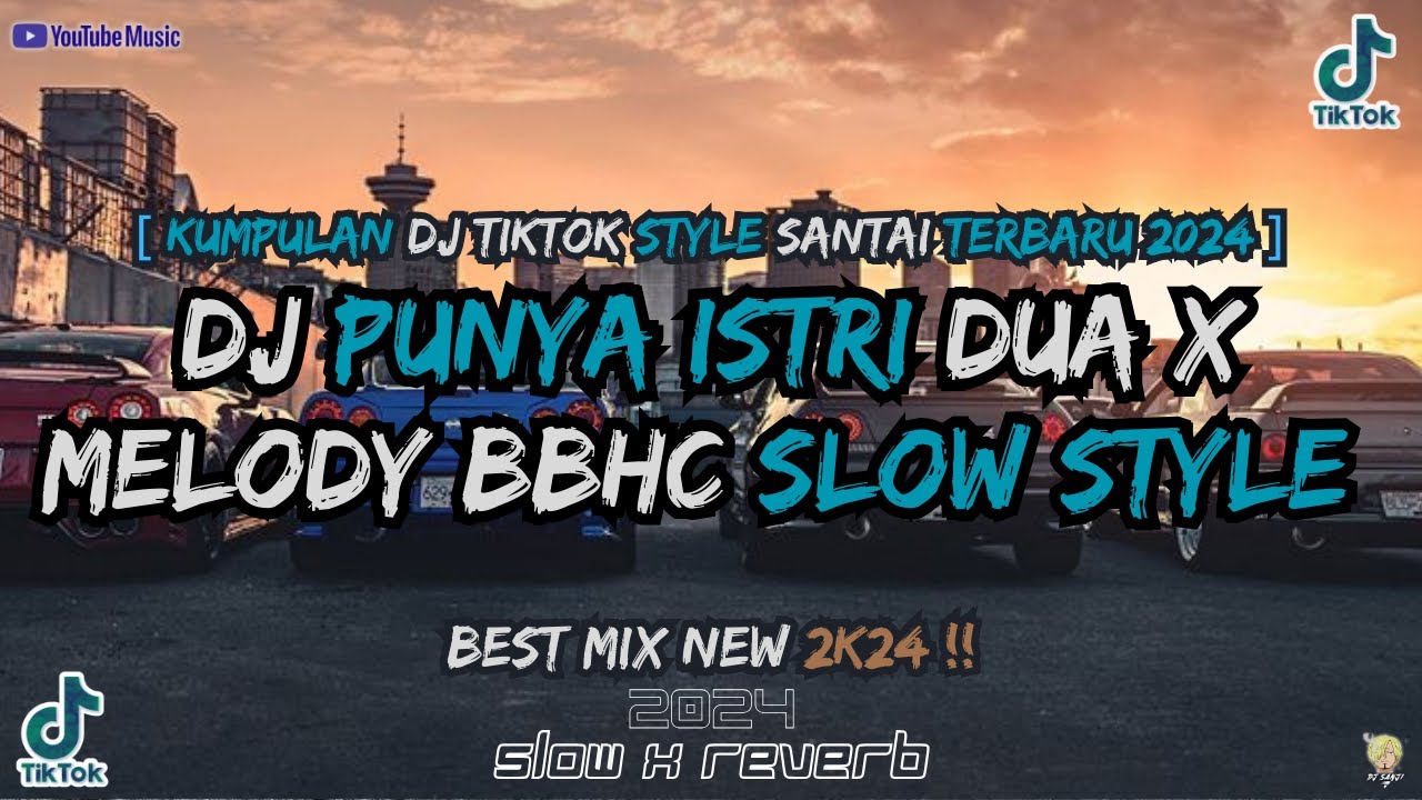 KUMPULAN DJ PUNYA ISTRI DUA X BBHC MELODY SLOW STYLE ON TRENDING TIKTOK TERBARU 2024