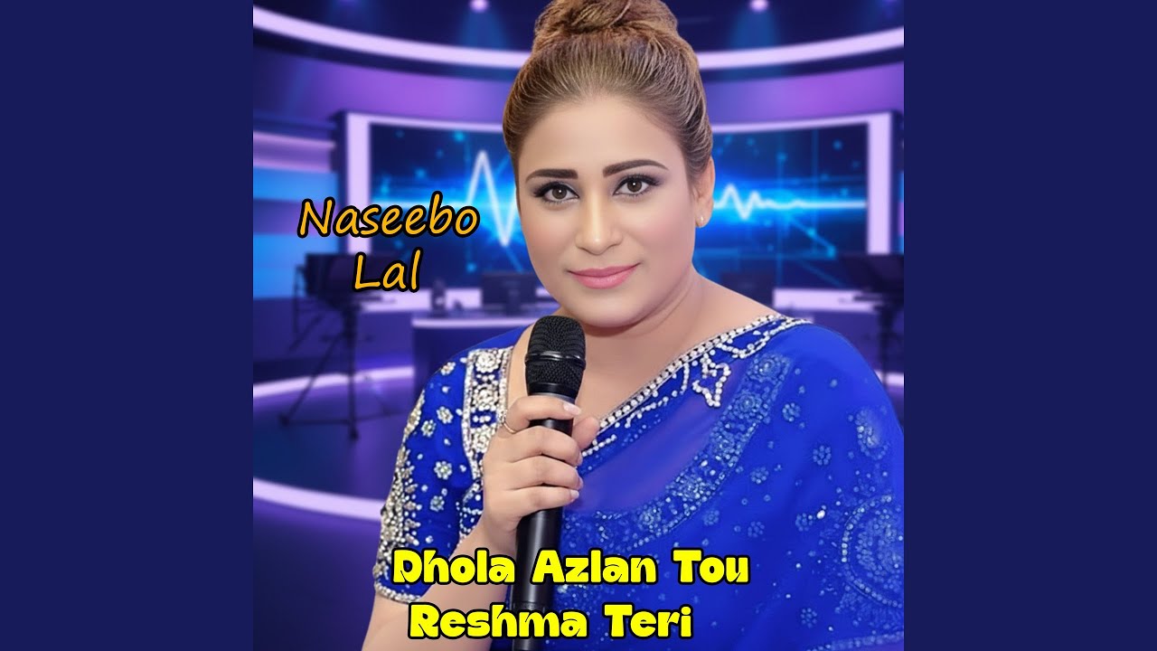 Dhola Azlan Tou Reshma Teri