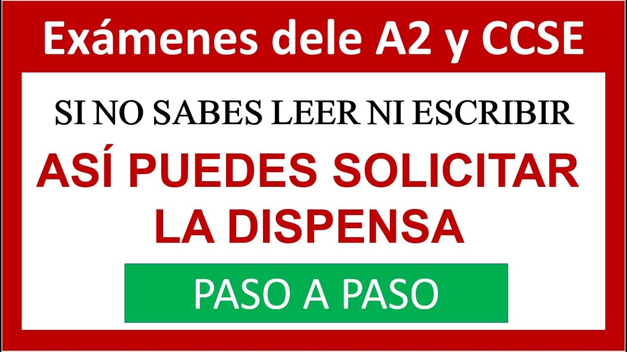 SI NO SABES LEER NI ESCRIBIR PIDE DISPENSA PARA SOLICITAR LA NACIONALIDAD