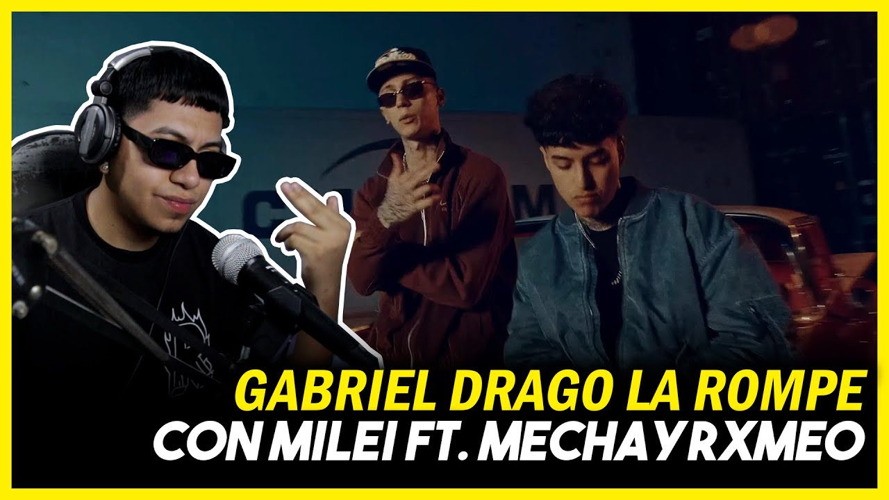GABRIEL DRAGO LA ROMPE CON MILEI JUNTO A MECHAYRXMEO