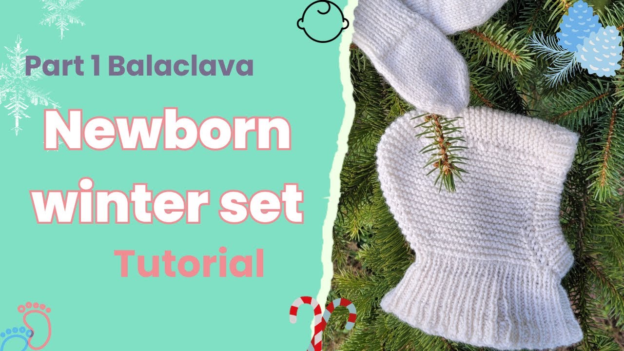 Newborn winter set Part 1 Balaclava Step by step tutorial