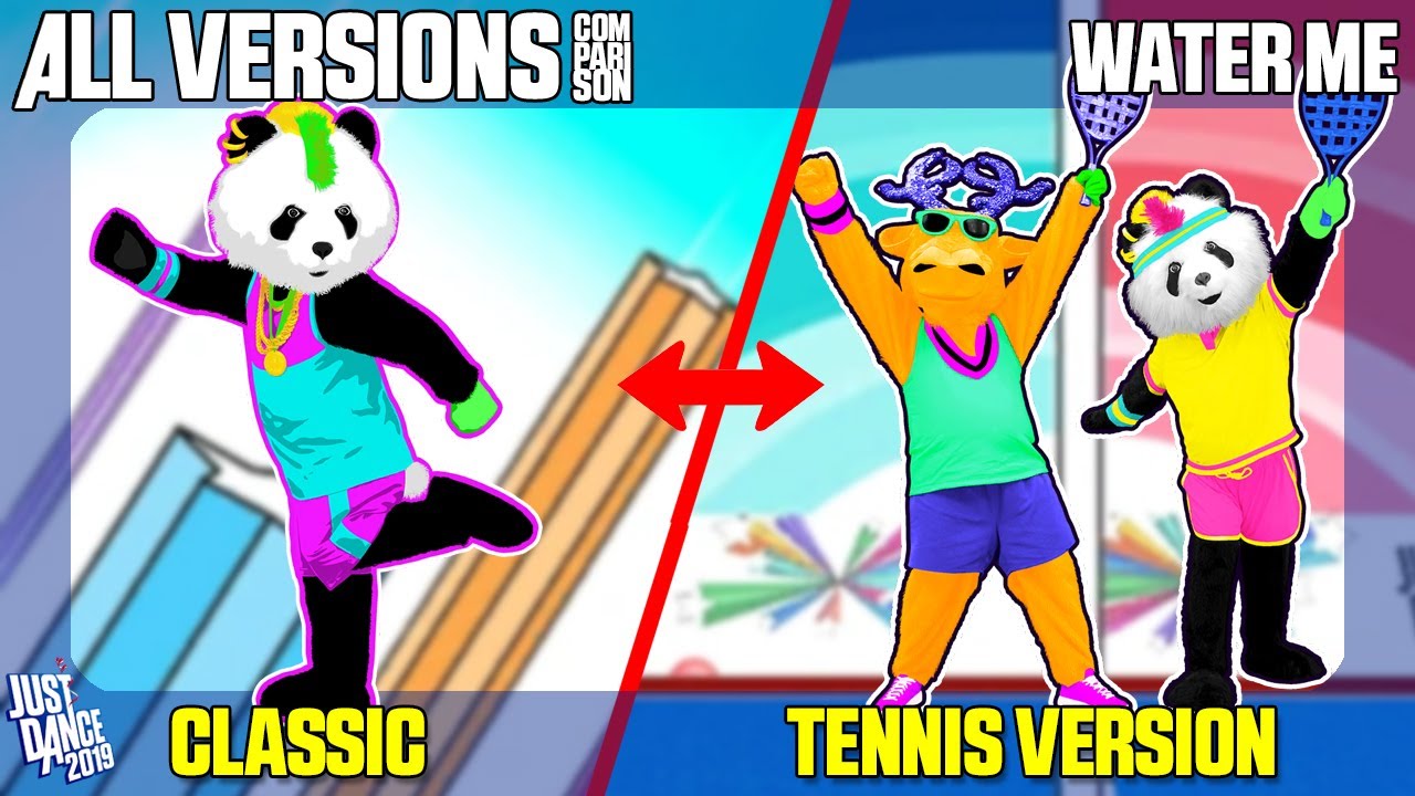 COMPARING 'WATER ME' - CLASSIC x TENNIS VERSION | JUST DANCE 2019