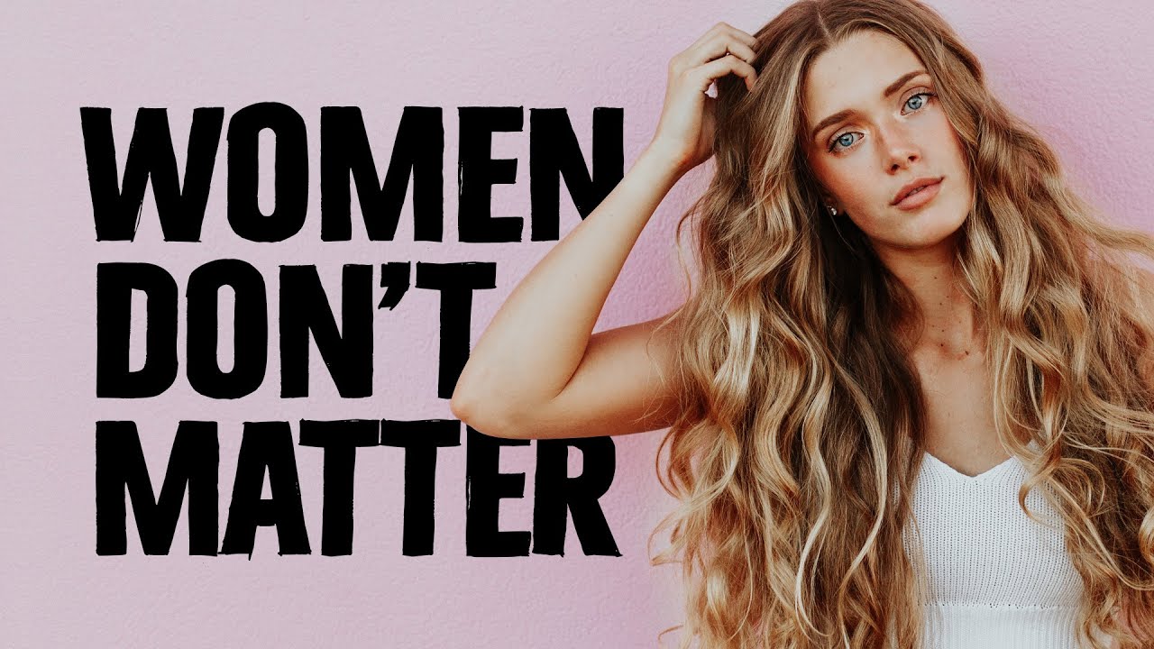 Women don’t matter  |  The individual does