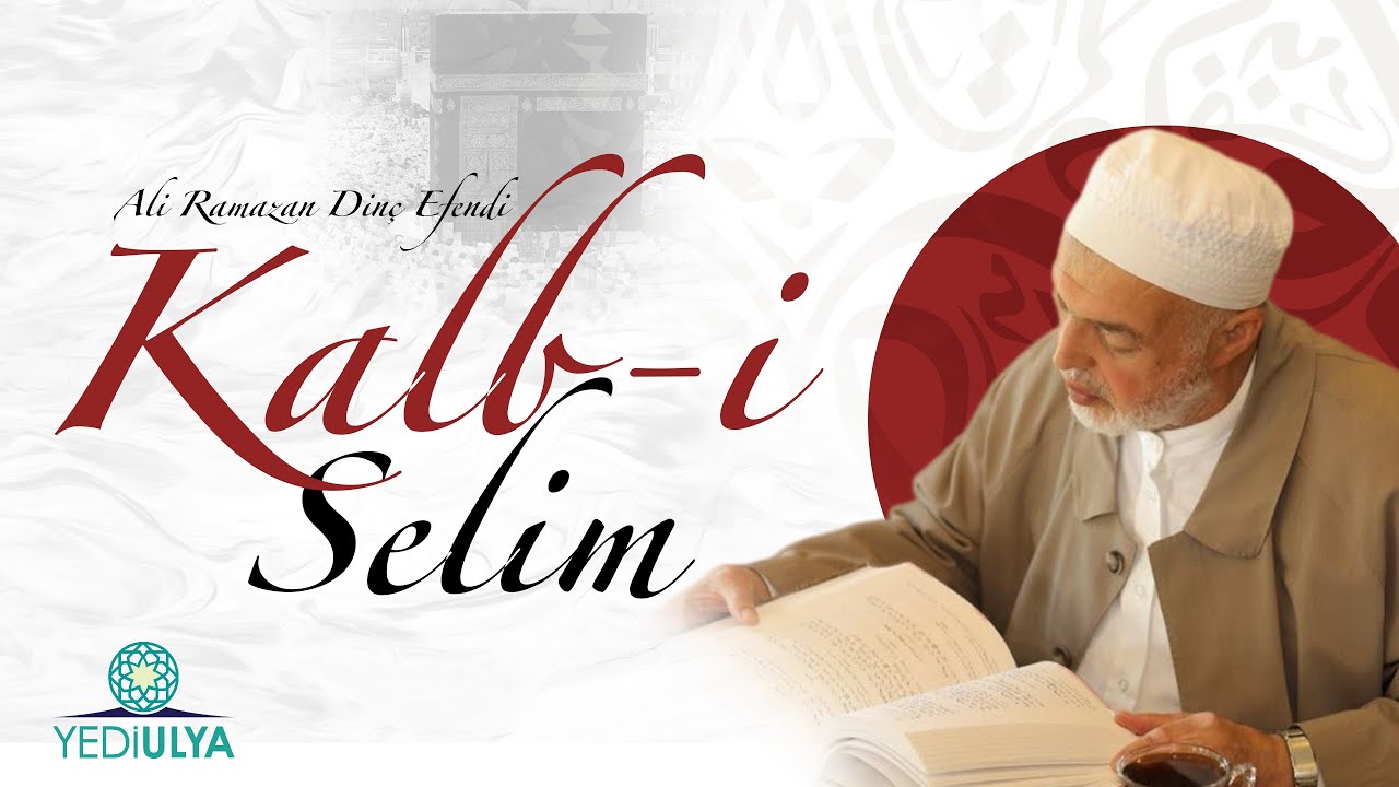 Ali Ramazan Dinç Efendi / Kalb-i Selim Sohbetleri (13.11.2025)