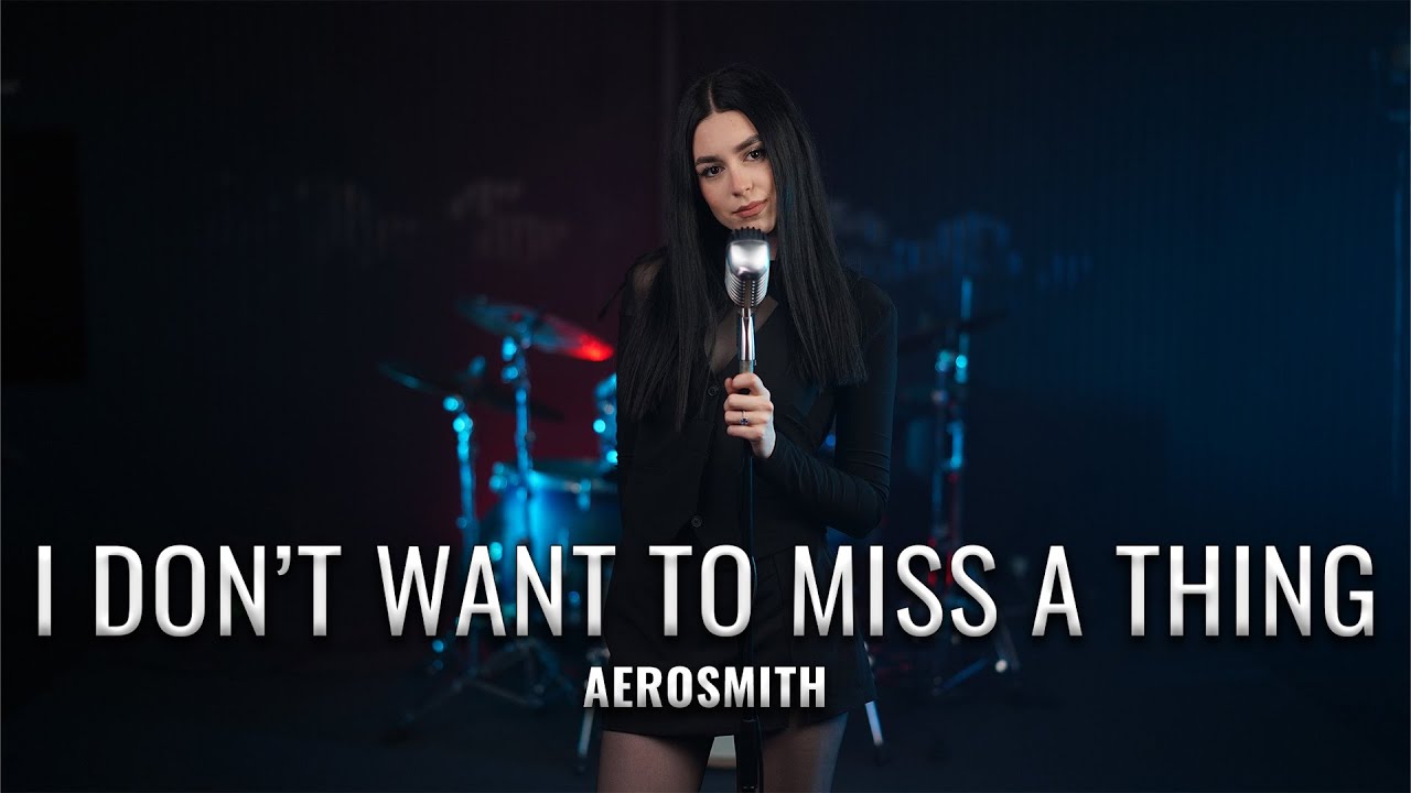 I Don’t Want To Miss A Thing - Aerosmith (by Beatrice Florea)