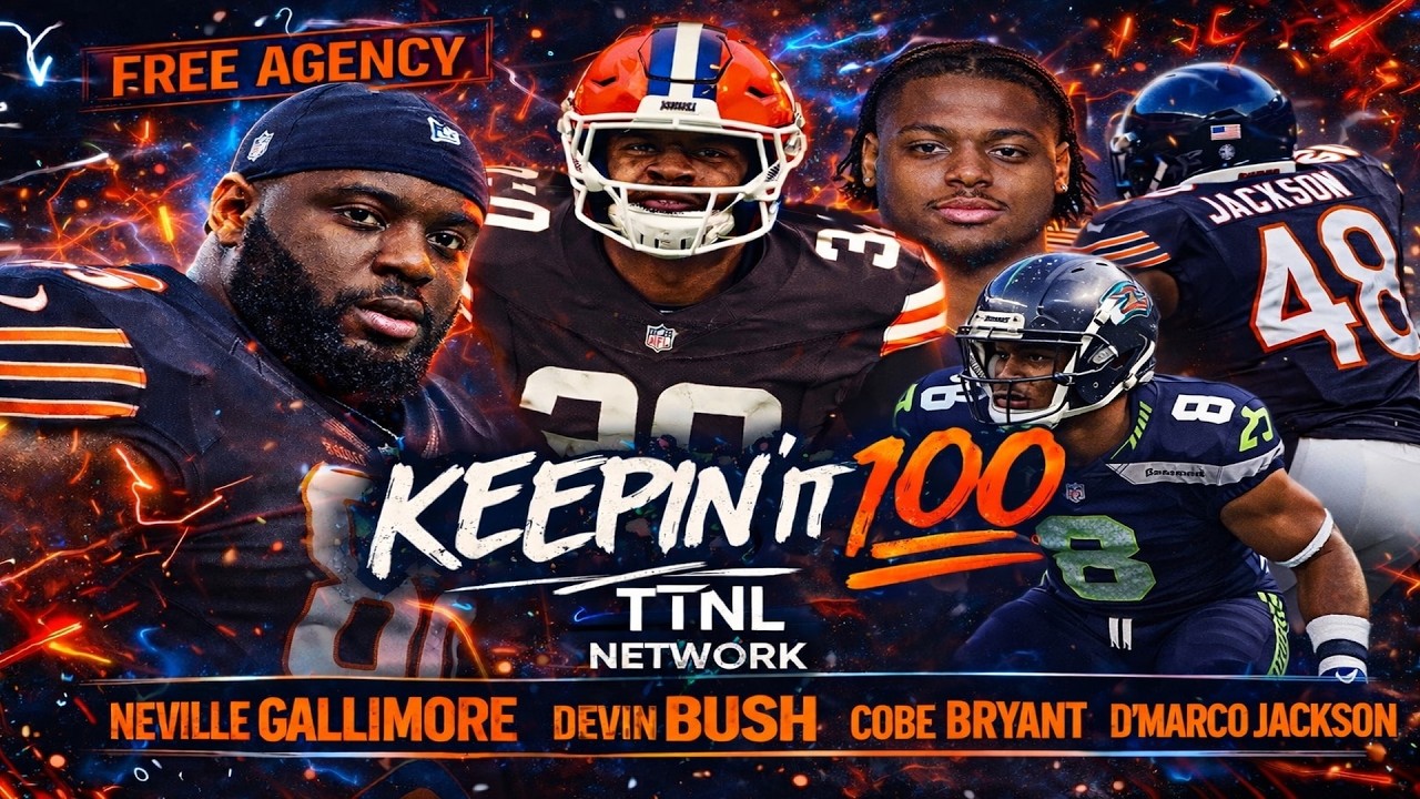 CHICAGO BEARS FREE AGENCY FRENZY RECAP & LOOKAHEAD| TTNL Network - Keepin It 100