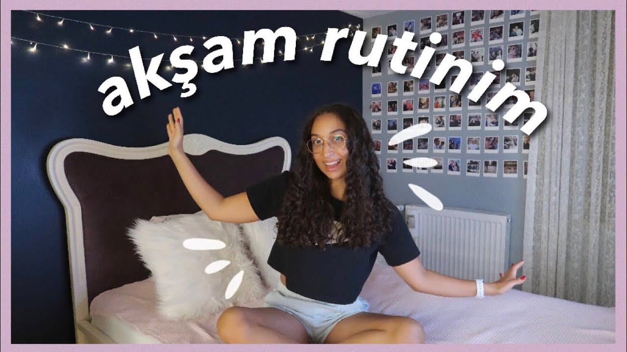 akşam rutinim (gibi?)