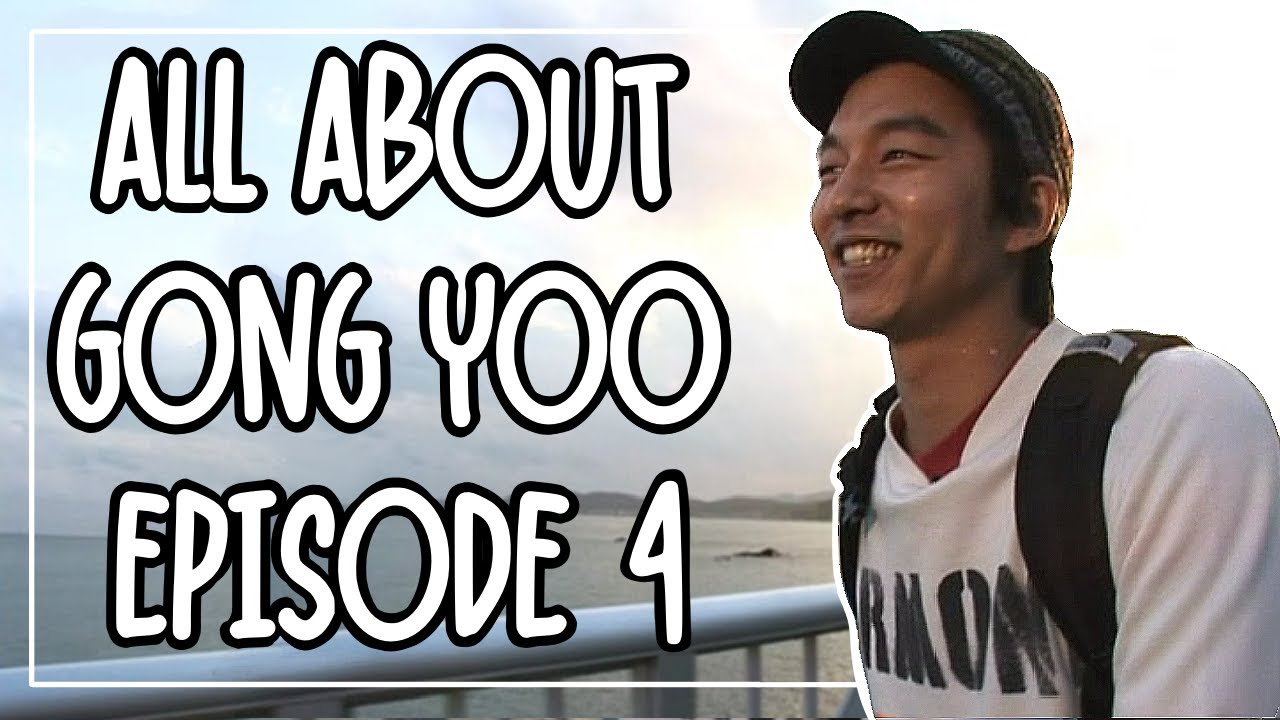 [ENG SUB] All About Gong Yoo - Episode 4
