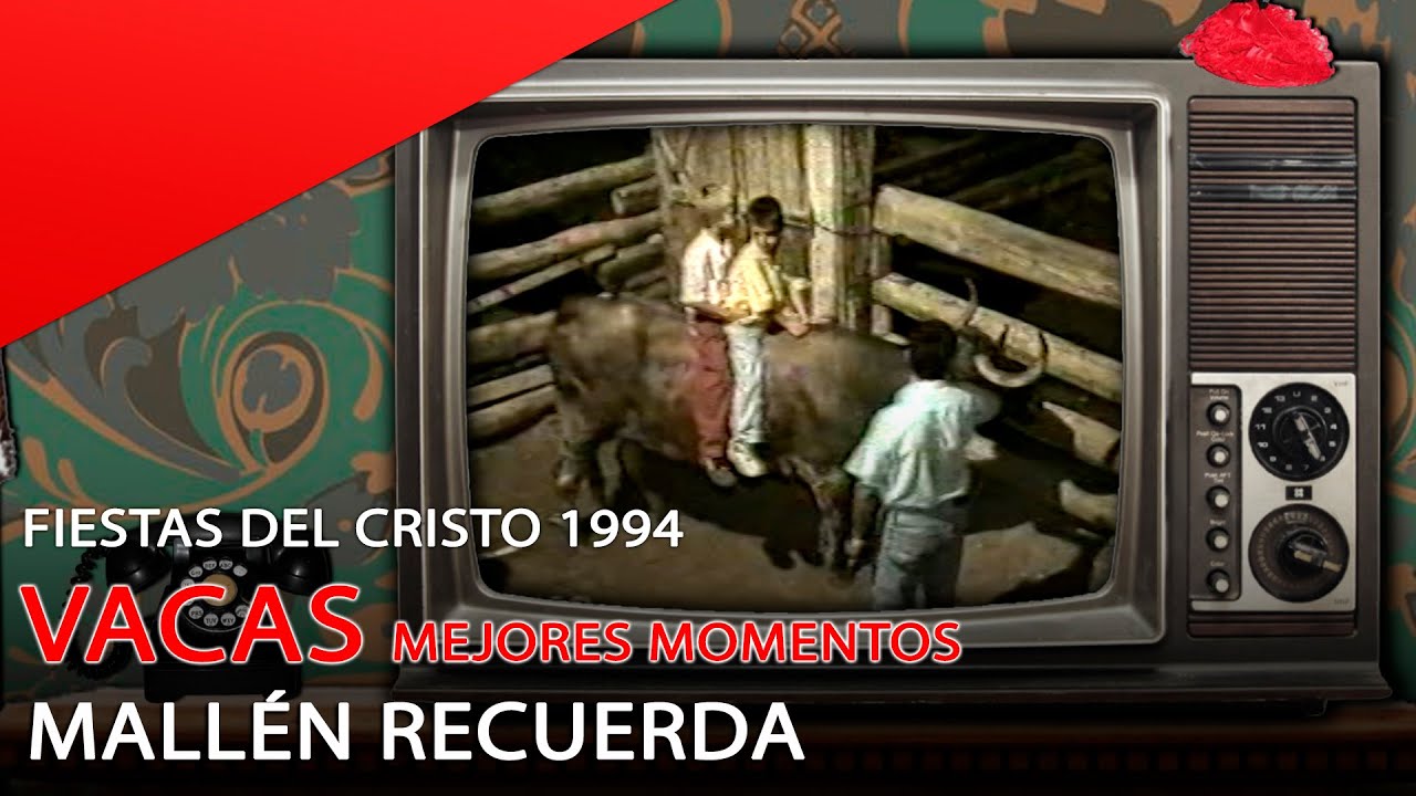 Mallén Recuerda | Vacas mejores momentos | Fiestas del Cristo 1994
