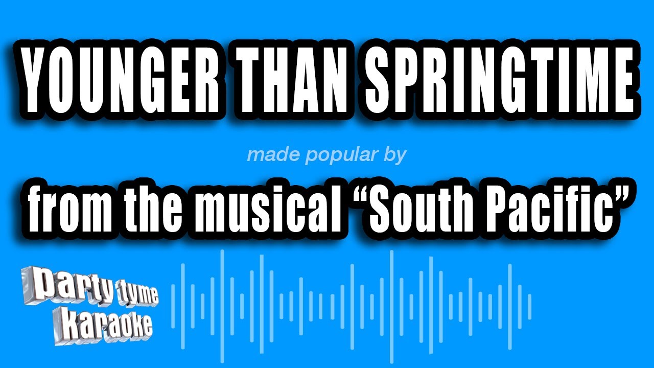 South Pacific - Younger Than Springtime (Karaoke Version)