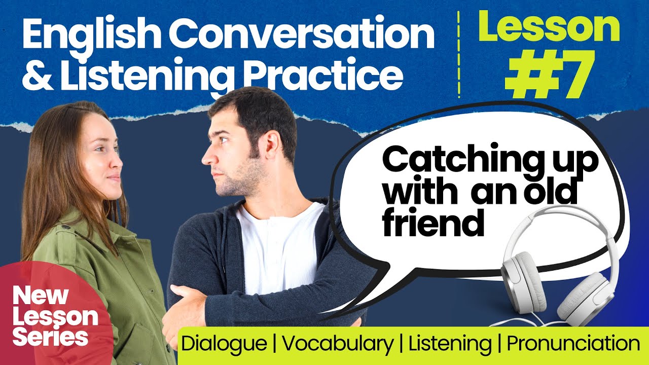 Improve Your English Speaking and Listening Skills with Real-Life Conversations - Lesson 07