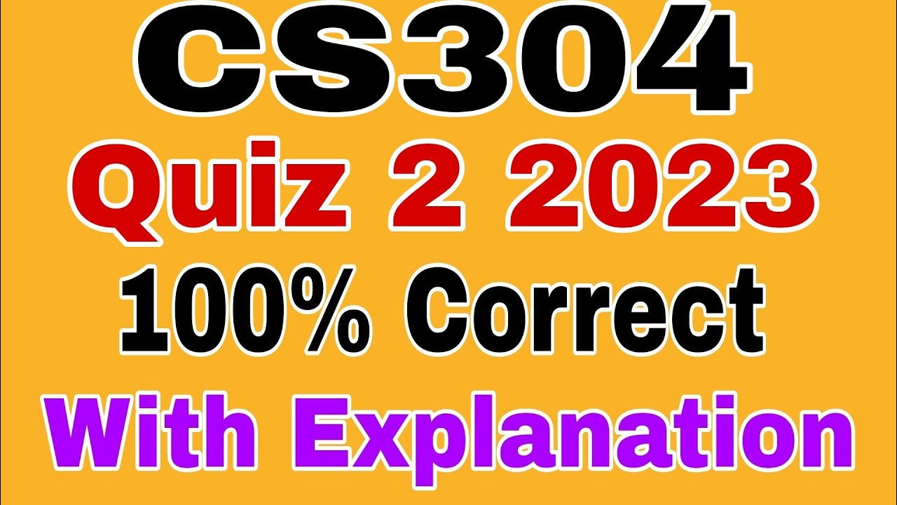 Cs304 quiz no 2 Spring 2023/ Cs304 quiz 2 2023