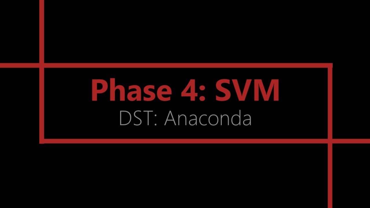 Phase 4: SVM [Anaconda]