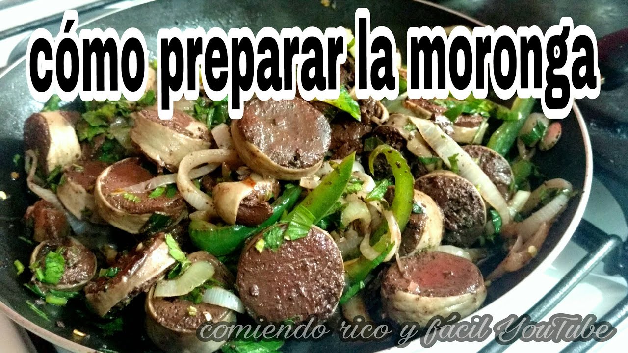 COMO PREPARAR MORONGA-COMIENDO RICO Y FACIL