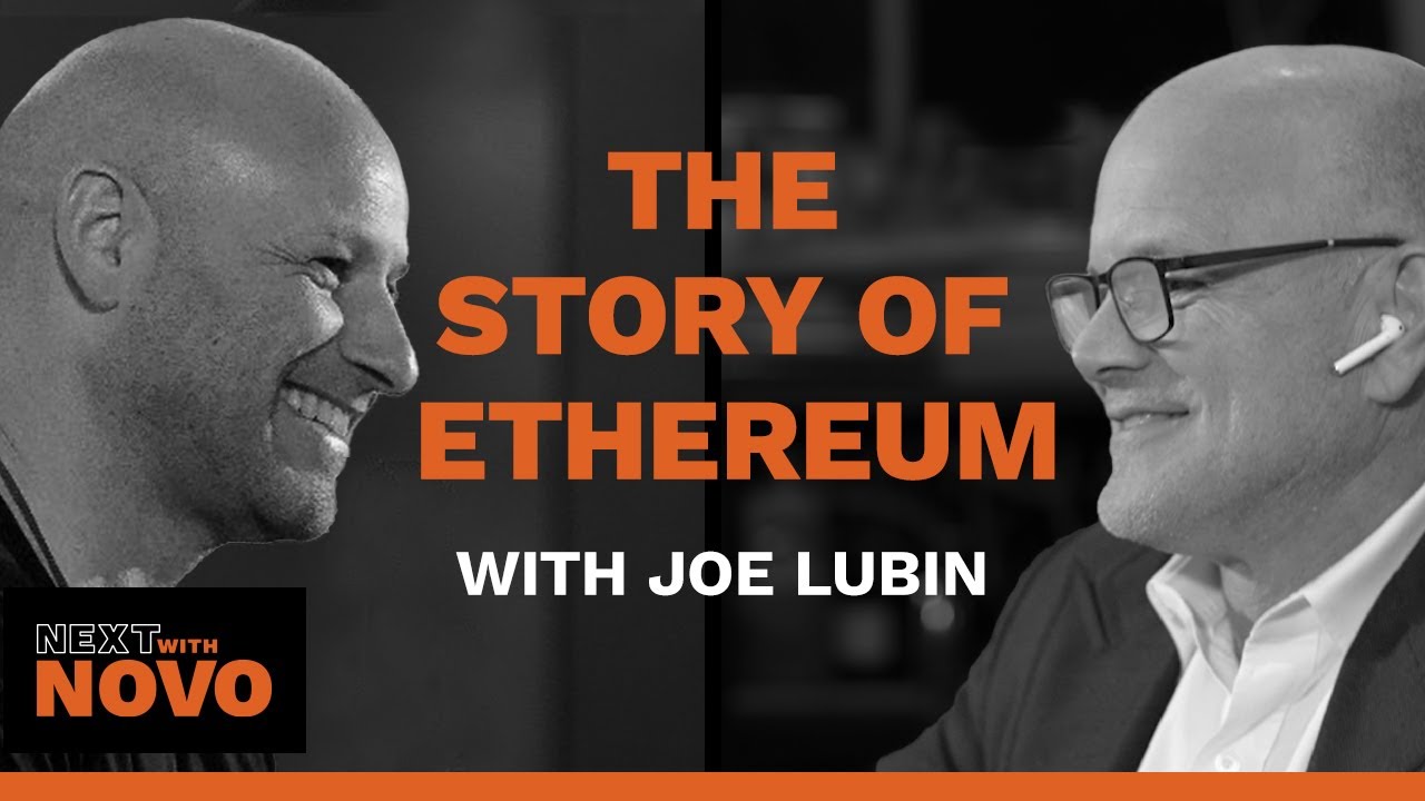 How ConsenSys CEO Joe Lubin Co-Founded Ethereum to Change the Way we Live | Next with Novo