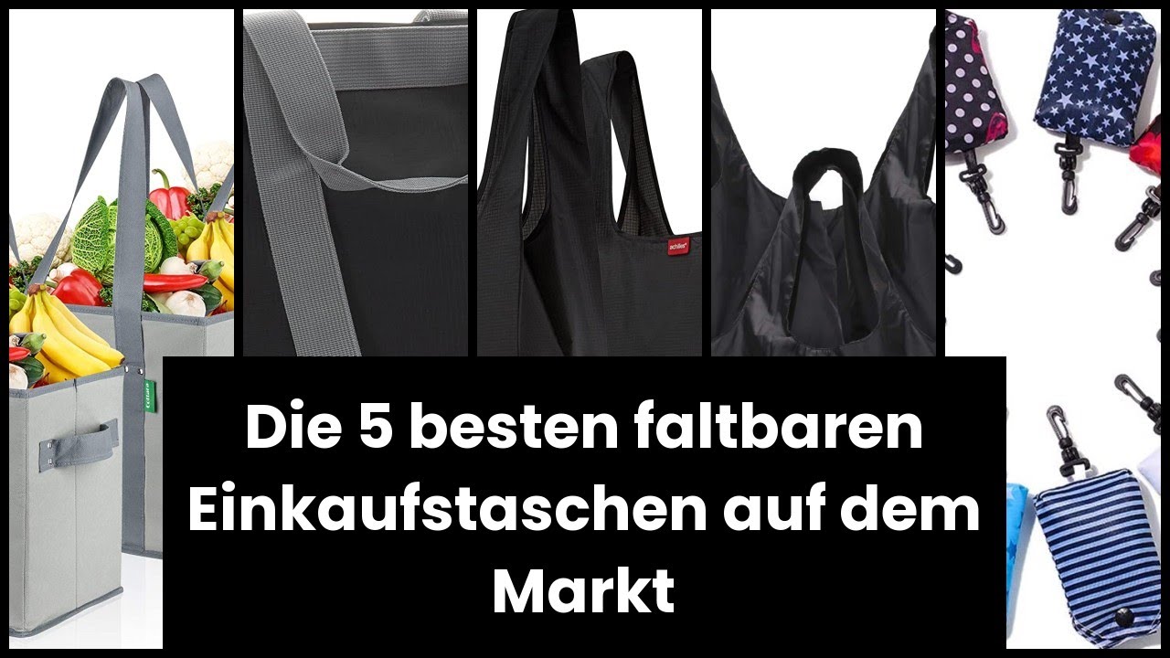 Einkaufstasche faltbar: Die 5 besten faltbaren Einkaufstaschen auf dem Markt