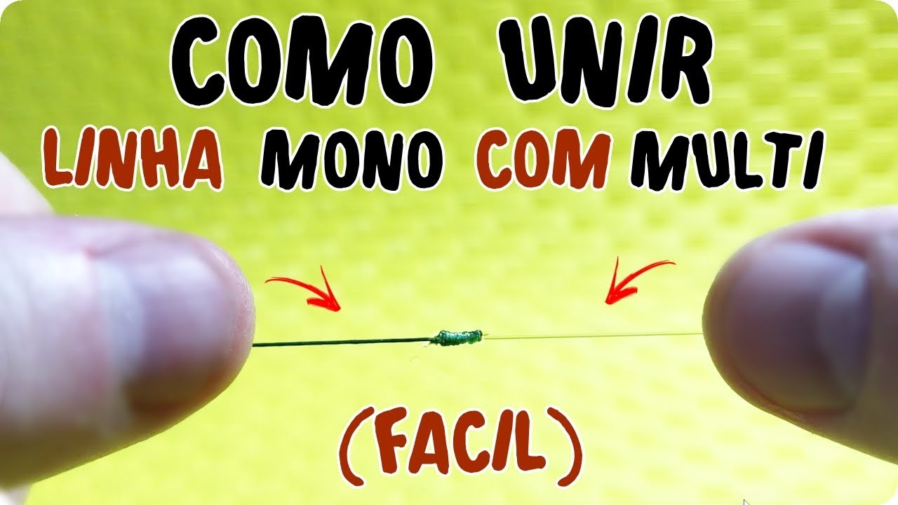 Nó para Unir Linha Multi com Mono [Pescas e Dicas]