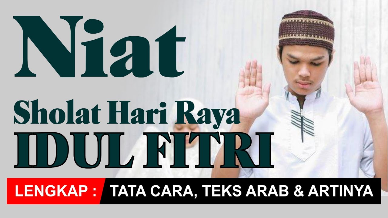 NIAT SHOLAT IDUL FITRI - Niat sholat idul Fitri sebagai makmum - Bacaan sholat Idul Fitri